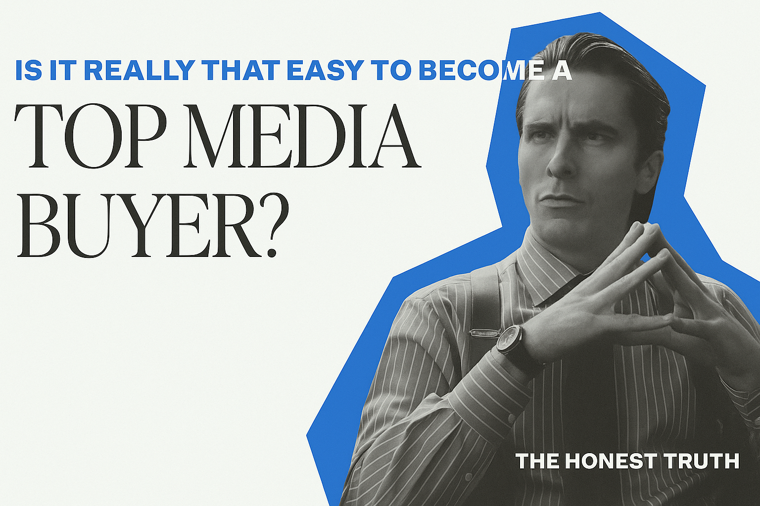 Is It Really That Easy to Become a Top Media Buyer?